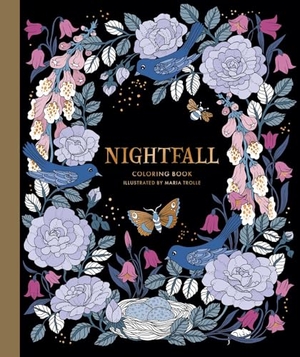 Trolle, Maria. Nightfall Coloring Book - Originally Published in Sweden as Skymningstimman. Gibbs M. Smith Inc, 2018.