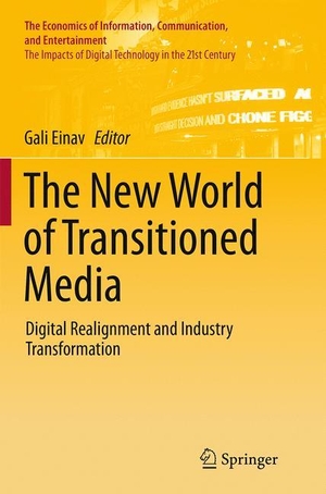 Einav, Gali (Hrsg.). The New World of Transitioned Media - Digital Realignment and Industry Transformation. Springer International Publishing, 2016.