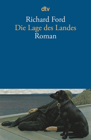Richard Ford / Frank Heibert. Die Lage des Landes - Roman. dtv Verlagsgesellschaft, 2015.