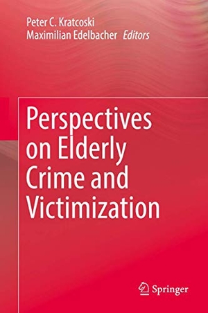 Edelbacher, Maximilian / Peter C. Kratcoski (Hrsg.). Perspectives on Elderly Crime and Victimization. Springer International Publishing, 2018.
