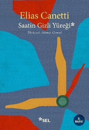 Canetti, Elias. Saatin Gizli Yüregi. Sel Yayincilik, 2021.