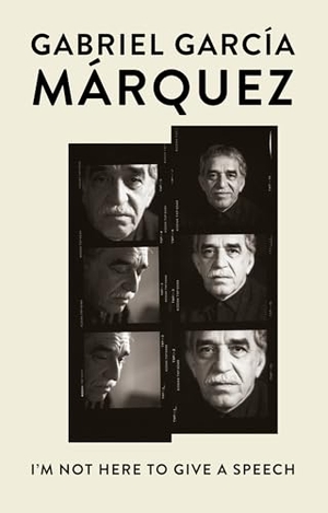 García Márquez, Gabriel. I'm Not Here to Give a Speech. Random House, 2019.
