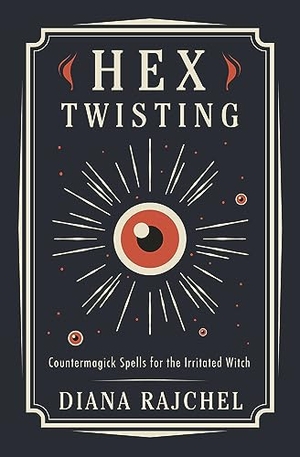 Rajchel, Diana. Hex Twisting - Countermagick Spells for the Irritated Witch. Llewellyn Worldwide, Ltd., 2021.
