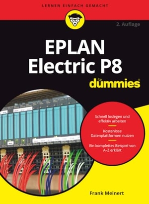 Meinert, Frank. EPLAN Electric P8 für Dummies. Wiley-VCH GmbH, 2019.