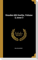 Stunden Mit Goethe, Volume 3, issue 3