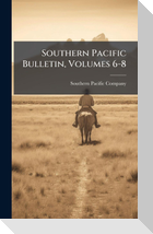 Southern Pacific Bulletin, Volumes 6-8