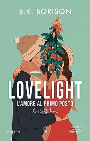 Borison, B. K.. L' amore al primo posto. Lovelight. Newton Compton Editori, 2023.