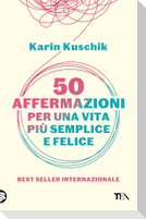 50 affermazioni per una vita più semplice e felice