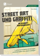 Street Art und Graffiti im Kunstunterricht