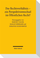 Das Rechtsverhältnis - ein Perspektivenwechsel im Öffentlichen Recht?