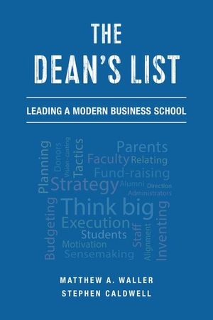 Waller, Matthew A. / Stephen Caldwell. The Dean's List: Leading a Modern Business School. Univ of Chicago Behalf Univ of Arkansas Press, 2021.