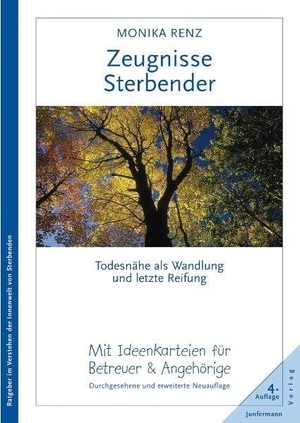 Renz, Monika. Zeugnisse Sterbender - Todesnähe als Wandlung und letzte Reifung. Junfermann Verlag, 2008.