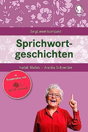 Mallek, Natali / Annika Schneider. Sprichwortgeschichten für Senioren. - Beschäftigung und Gedächtnistraining für Senioren mit Demenz. Beliebt und bewährt bei Senioren. Singliesel GmbH, 2022.