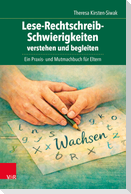 Lese-Rechtschreib-Schwierigkeiten verstehen und begleiten