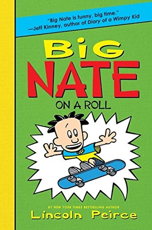 Peirce, Lincoln. Big Nate on a Roll. HarperCollins, 2011.