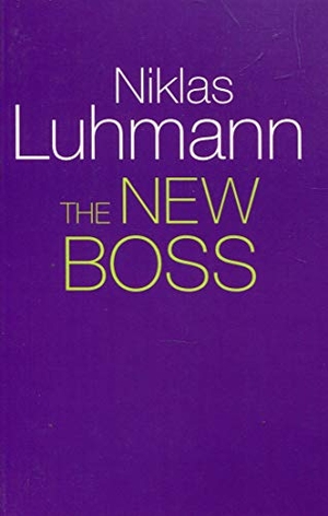 Luhmann, Niklas. The New Boss. Polity Press, 2018.