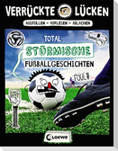 Verrückte Lücken - Total stürmische Fußballgeschichten