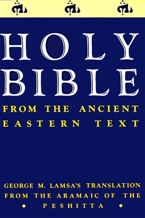 Lamsa. Holy Bible. HarperCollins Publishers Inc, 1985.