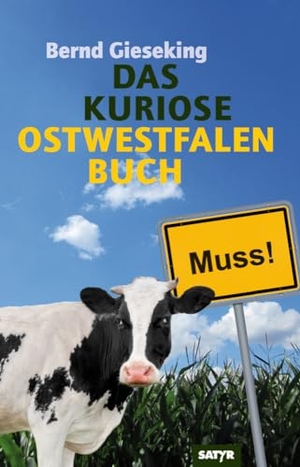 Gieseking, Bernd. Das kuriose Ostwestfalen-Buch. Satyr Verlag, 2024.