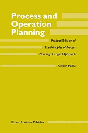 Halevi, G.. Process and Operation Planning - Revised Edition of the Principles of Process Planning: A Logical Approach. Springer, 2003.