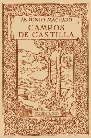 Machado, Antonio / Antonio Chicharro Chamorro. Campos de Castilla. Universidad Internacional de Andalucía, 2020.