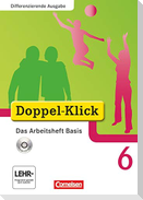 Doppel-Klick - Differenzierende Ausgabe. 6. Schuljahr. Das Arbeitsheft Basis mit CD-ROM