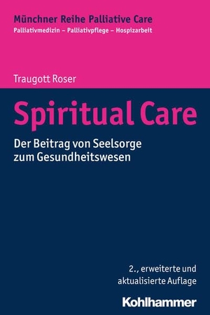 Roser, Traugott. Spiritual Care - Der Beitrag von Seelsorge zum Gesundheitswesen. Kohlhammer W., 2017.