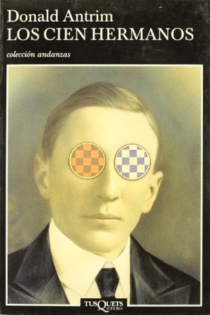 Antrim, Donald. Los cien hermanos. Tusquets Editores, 2000.