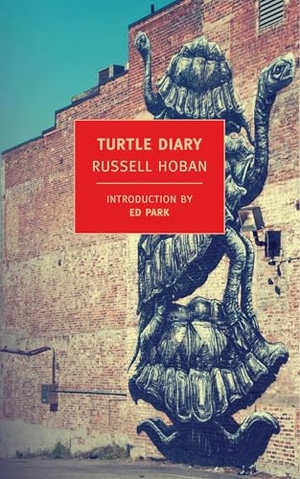 Hoban, Russell. Turtle Diary. New York Review of Books, 2013.