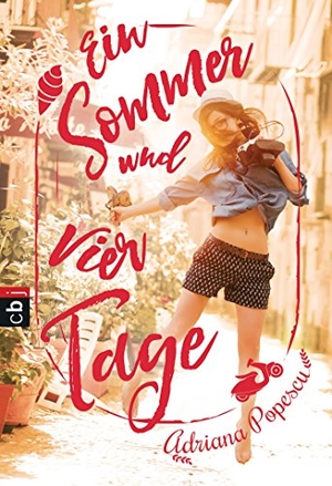 Popescu, Adriana. Ein Sommer und vier Tage. cbj, 2017.