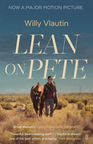 Vlautin, Willy. Lean on Pete. Faber & Faber, 2018.