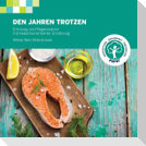 Den Jahren trotzen