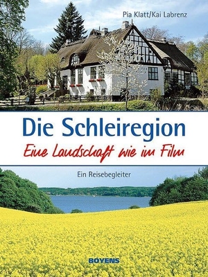 Klatt, Pia / Kai Labrenz. Die Schleiregion - eine Landschaft wie im Film - Ein Reisebegleiter. Boyens Buchverlag, 2007.