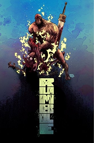 Arcudi, John. Rumble Volume 5: Things Remote. Image Comics, 2019.