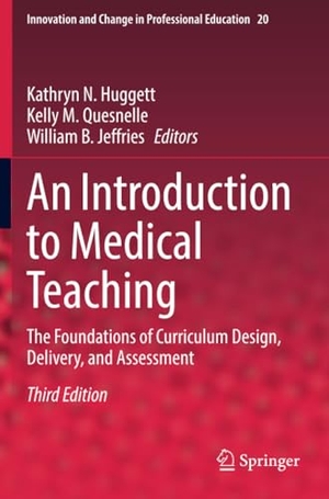 Huggett, Kathryn N. / Kelly M. Quesnelle et al (Hrsg.). An Introduction to Medical Teaching - The Foundations of Curriculum Design, Delivery, and Assessment. Springer, 2023.