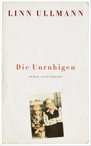 Ullmann, Linn. Die Unruhigen - Roman. Luchterhand Literaturvlg., 2018.