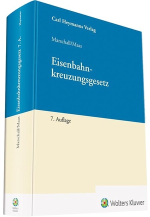Maas, Karsten / Marschall, Ernst A. et al. Eisenbahnkreuzungsgesetz - Kommentar. Heymanns Verlag GmbH, 2023.