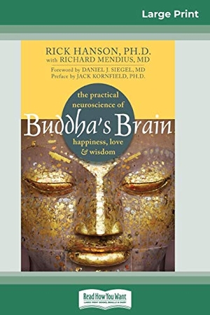 Hanson, Rick. Buddha's Brain - The Practical Neuroscience of Happiness, Love, and Wisdom (16pt Large Print Edition). ReadHowYouWant, 2011.