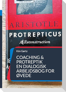 Coaching & protreptik. En dialogisk arbejdsbog for øvede