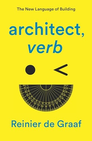 Graaf, Reinier de. architect, verb. - The New Language of Building. Verso Books, 2024.