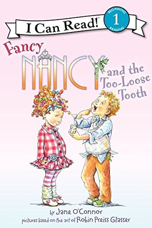 O'Connor, Jane. Fancy Nancy and the Too-Loose Tooth. HarperCollins, 2012.