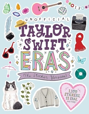 Workman Publishing. Unofficial Taylor Swift Eras (the Sticker Version) - 1,100 Stickers, 11 Eras, and More!. Workman Kids, 2025.