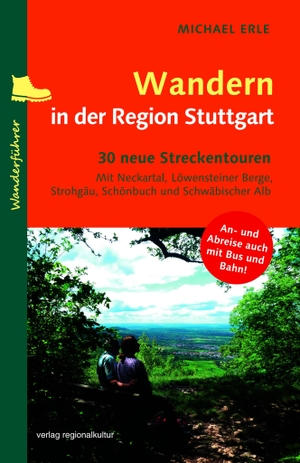 Erle, Michael. Wandern in der Region Stuttgart - Die 30 schönsten Touren. Regionalkultur Verlag Gmb, 2026.