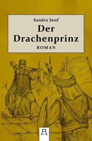Senf, Sandra. Der Drachenprinz. A-Verlag, 2020.