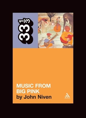 Niven, John. The Band's Music from Big Pink. Bloomsbury Publishing PLC, 2006.