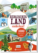 Bergisches Land entdecken! 1000 Freizeittipps