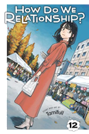 How Do We Relationship?, Vol. 12