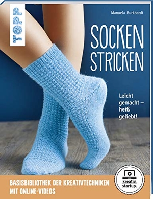 Burkhardt, Manuela. Socken stricken (kreativ.startup.) - Leicht gemacht - heiß geliebt. Genial für Einsteiger. frechverlag GmbH, 2015.