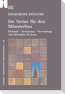 Freiburger Münster - Die Steine für den Münsterbau