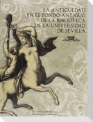 La antigüedad en el fondo antiguo de la biblioteca de la Universidad de Sevilla